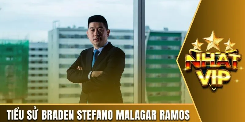 Tiểu sử về Braden Stefano Malagar Ramos